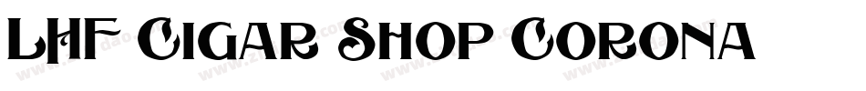 LHF Cigar Shop Corona字体转换